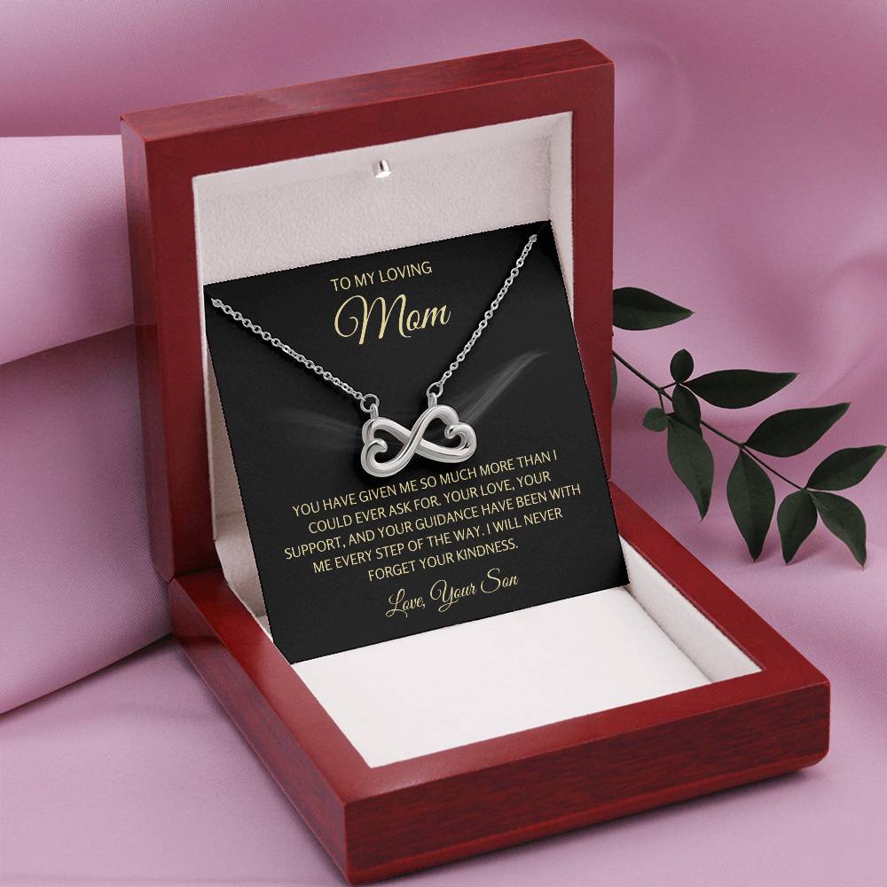 To My Loving Mom - Mom Gift from Son - I will never forget your kindness - Endless Love Necklace