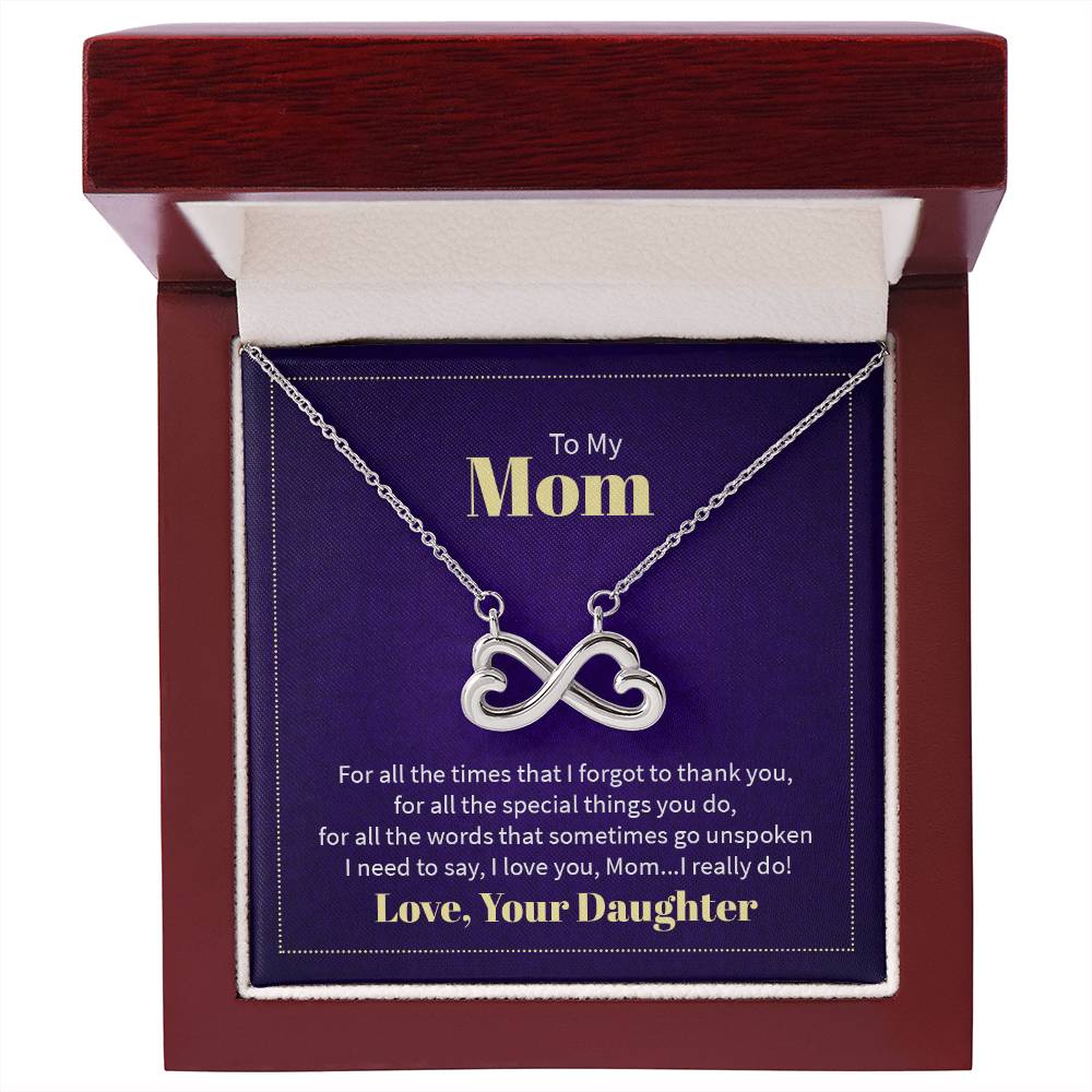 To My Mom - For all the times that I forgot to thank you Endless Love Necklace - Best Gift from Daughter to Mother