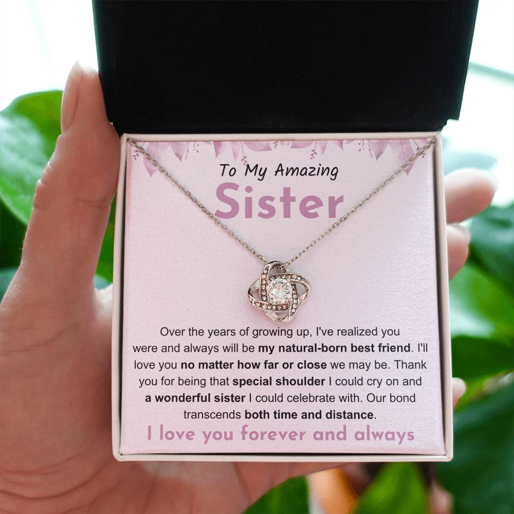 To My Amazing Sister - Gift for Sister - You will be my natural born best friend - Love Knot Necklace