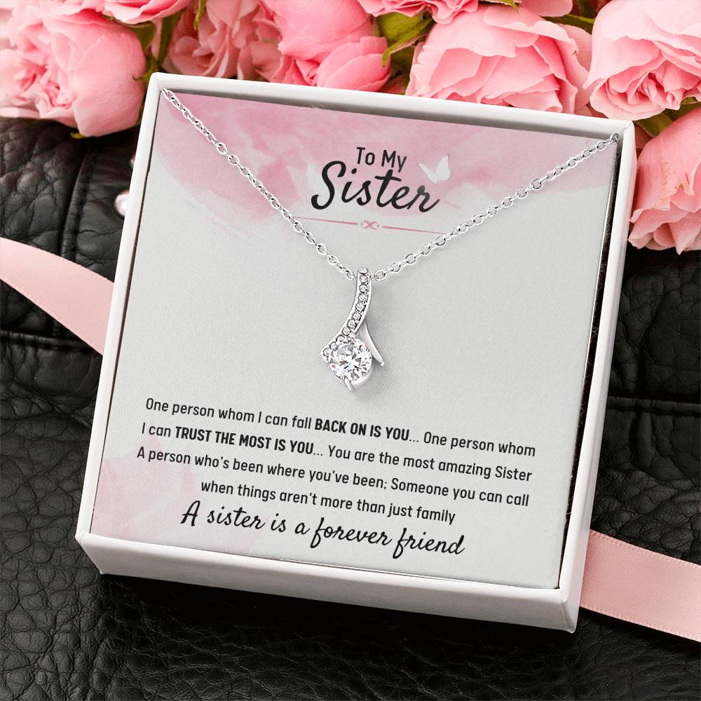 To My Sister - Gift for Sister - A sister is a forever friend - Alluring Beauty Necklace