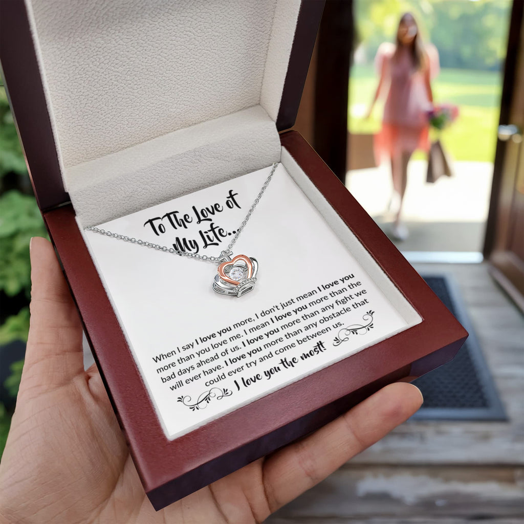 To The Love Of My Life - Crown Pendant Necklace - When I say I love you more Gift for Soulmate