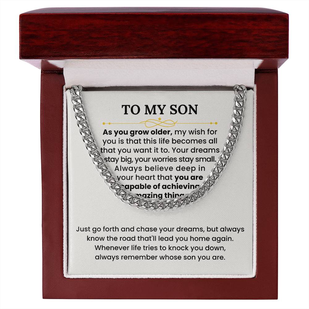 To My Son Necklace - As you grow older - Graduation, Birthday Gift Idea for Son – Cuban Link Chain