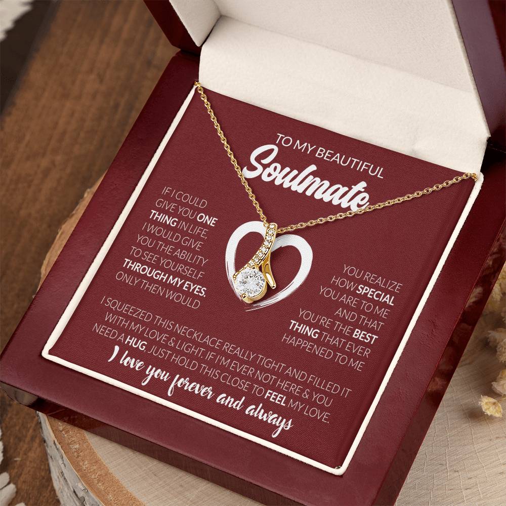 To My Beautiful Soulmate Necklace - Romantic Necklace for Surprising The Soulmate in Your Life - Alluring Beauty Necklace
