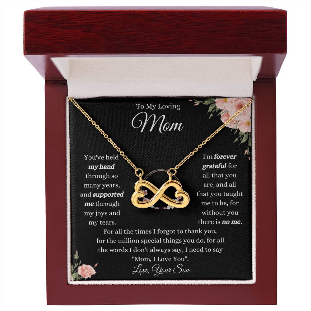 To My Loving Mom - Gift for Mom from Son - I'm forever grateful for all that you are - Endless Love Necklace