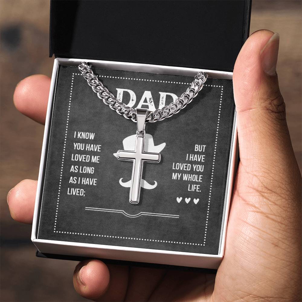 Gift for Dad - I know you have loved me - Artisan Cross with Cuban Link Chain