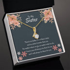 To My Sister - There's no better friend than a sister - Gift for Sister - Alluring Beauty Necklace