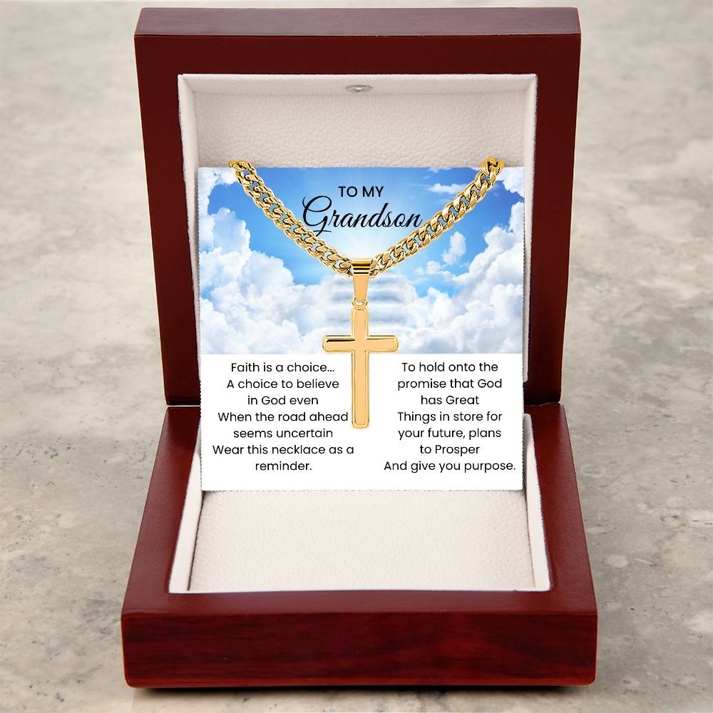 To My Grandson - Faith is a choice - Religious Gift for Grandson - Artisan Cross with Cuban Link Chain