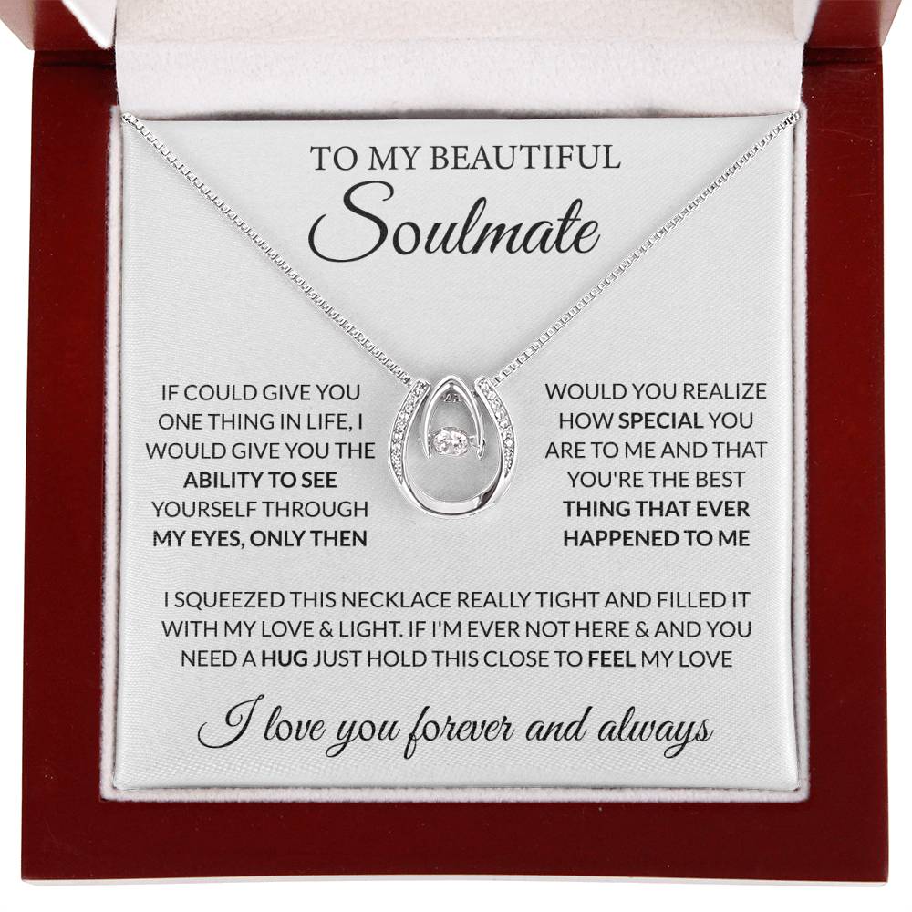 To My Beautiful Soulmate Necklace - Gift for Her for Birthday & Sweet Romantic Surprises - Lucky In Love Necklace