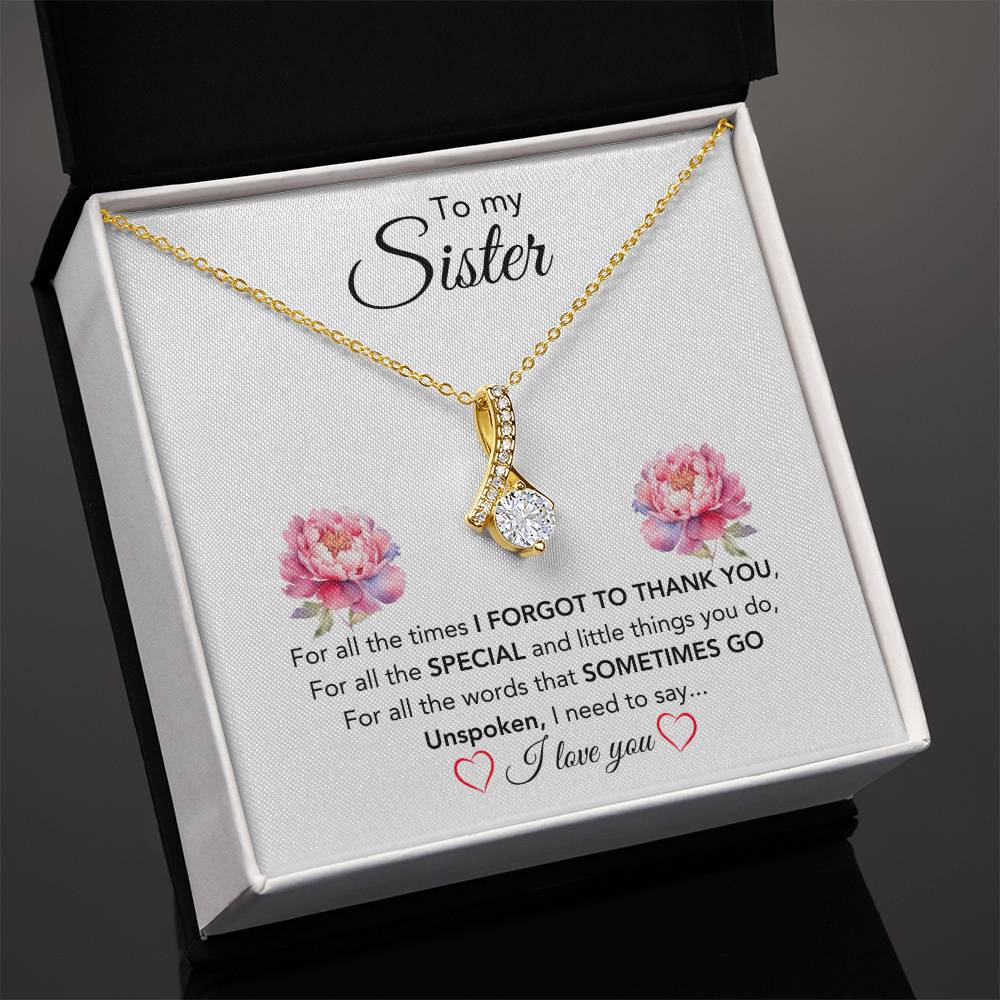 To My Sister - For All The Times I Forgot To Thank You - Gift for Sister - Alluring Beauty Necklace