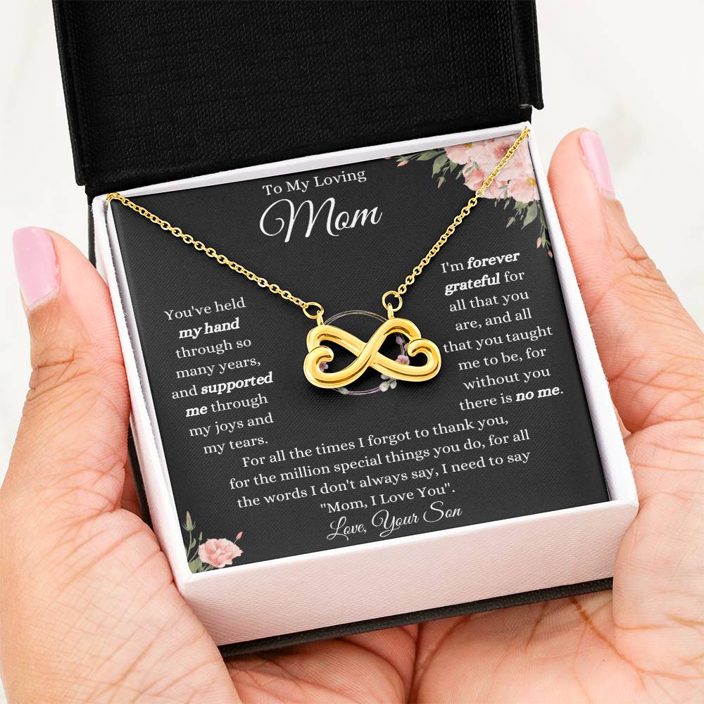 To My Loving Mom - Gift for Mom from Son - I'm forever grateful for all that you are - Endless Love Necklace