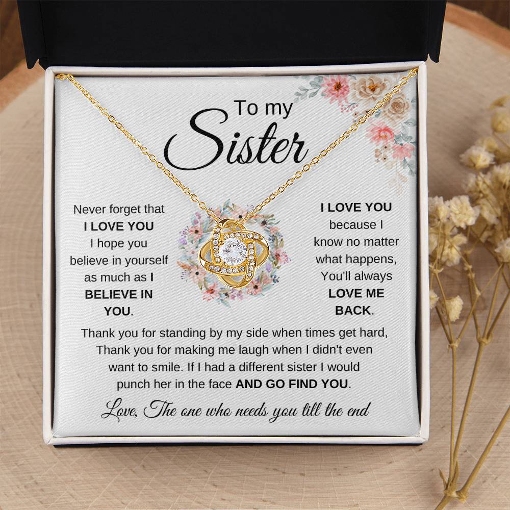 To My Sister - Never forget that I love you - Present for Sister - Love Knot Necklace