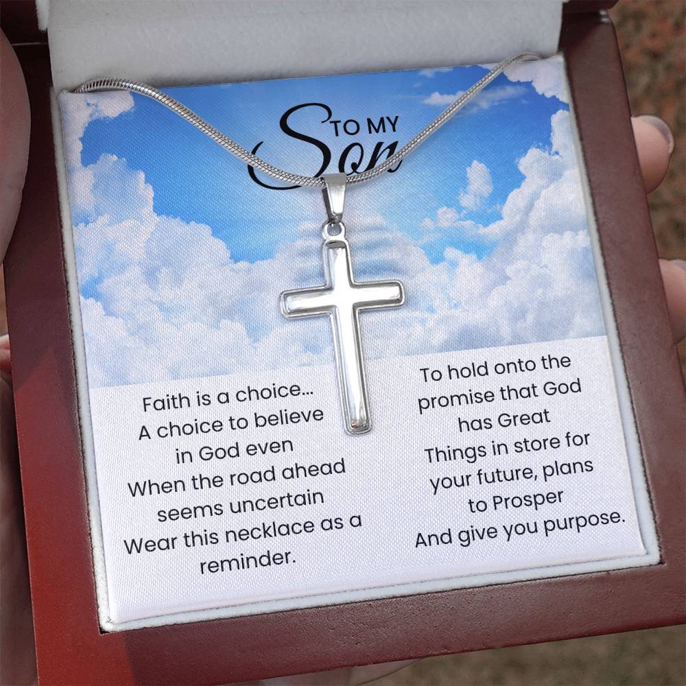 To My Son - Faith is a choice - Religious Gift for Son - Artisan Cross Necklace