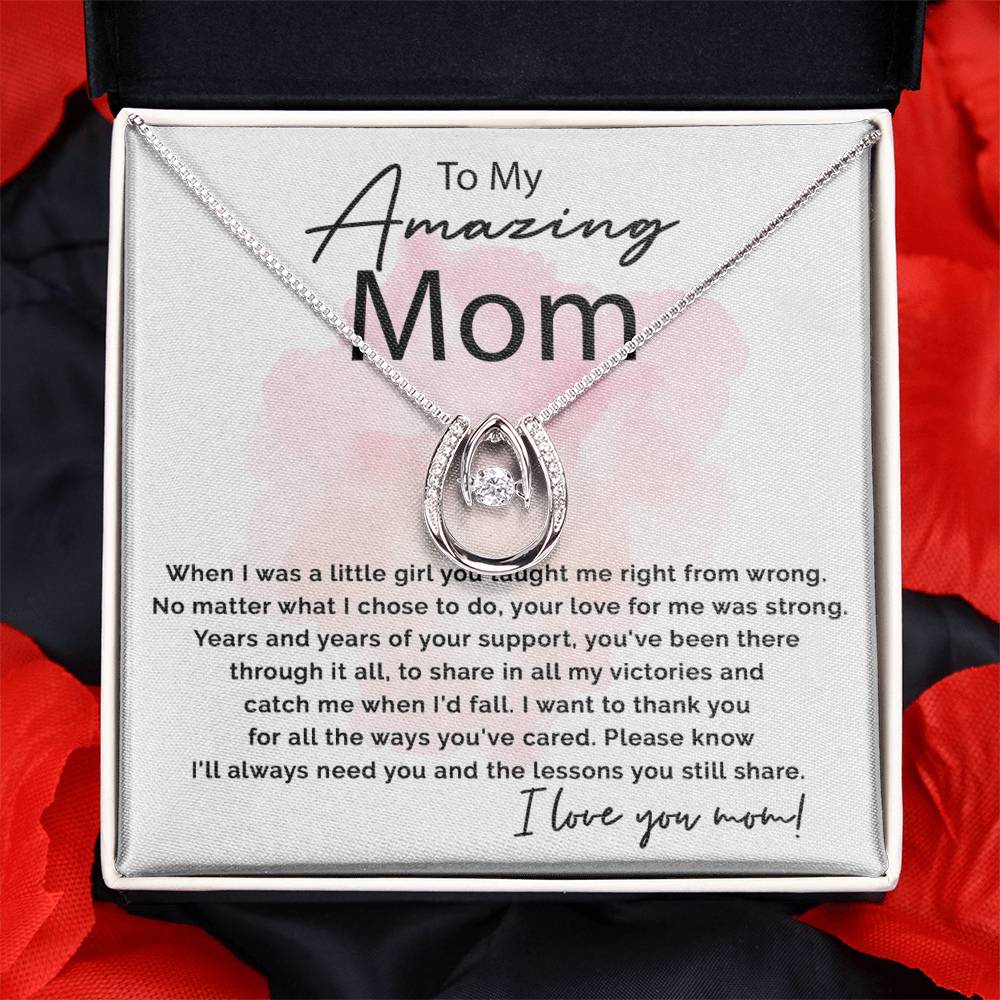 To My Amazing Mom - I Will Always Need You - Lucky In Love Necklace - Sentimental Gift for Mom