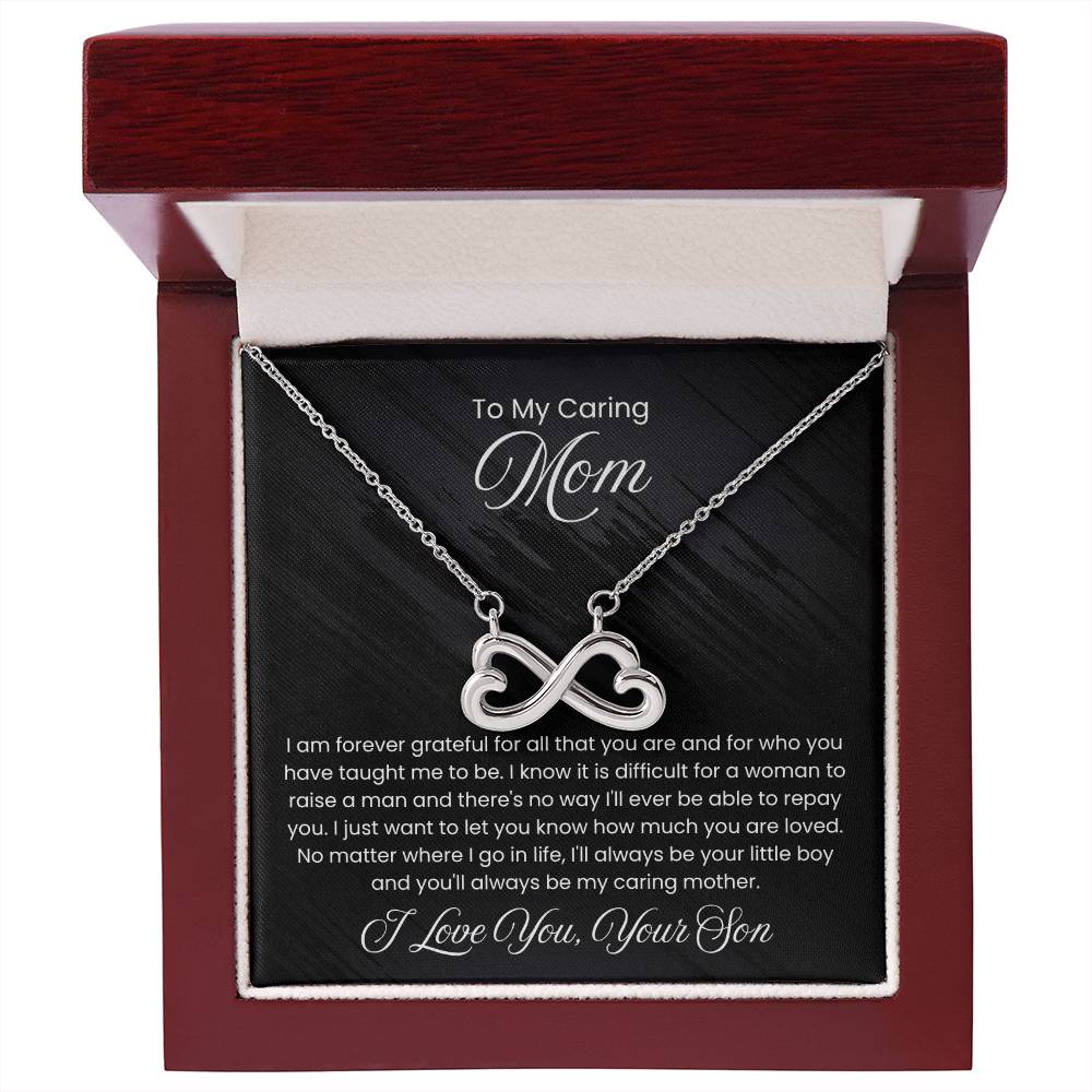 To My Caring Mom - I am forever grateful for all the you are - Endless Love Necklace - Unique Gift for Mom from Son