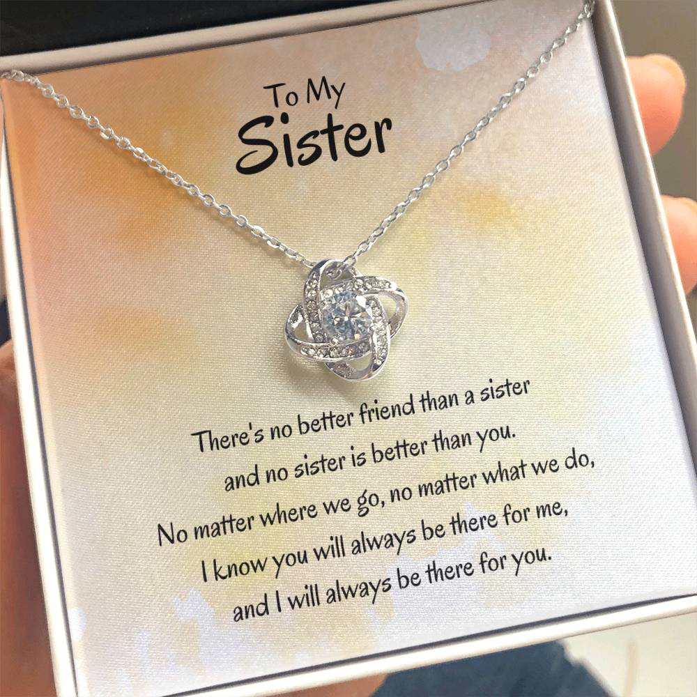 Gift for Sister - There's no better friend than a sister - Love Knot Necklace