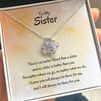 Gift for Sister - There's no better friend than a sister - Love Knot Necklace