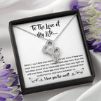 To The Love Of My Life - Heart-to-heart Pendant Necklace - When I say I love you more Gift for Soulmate