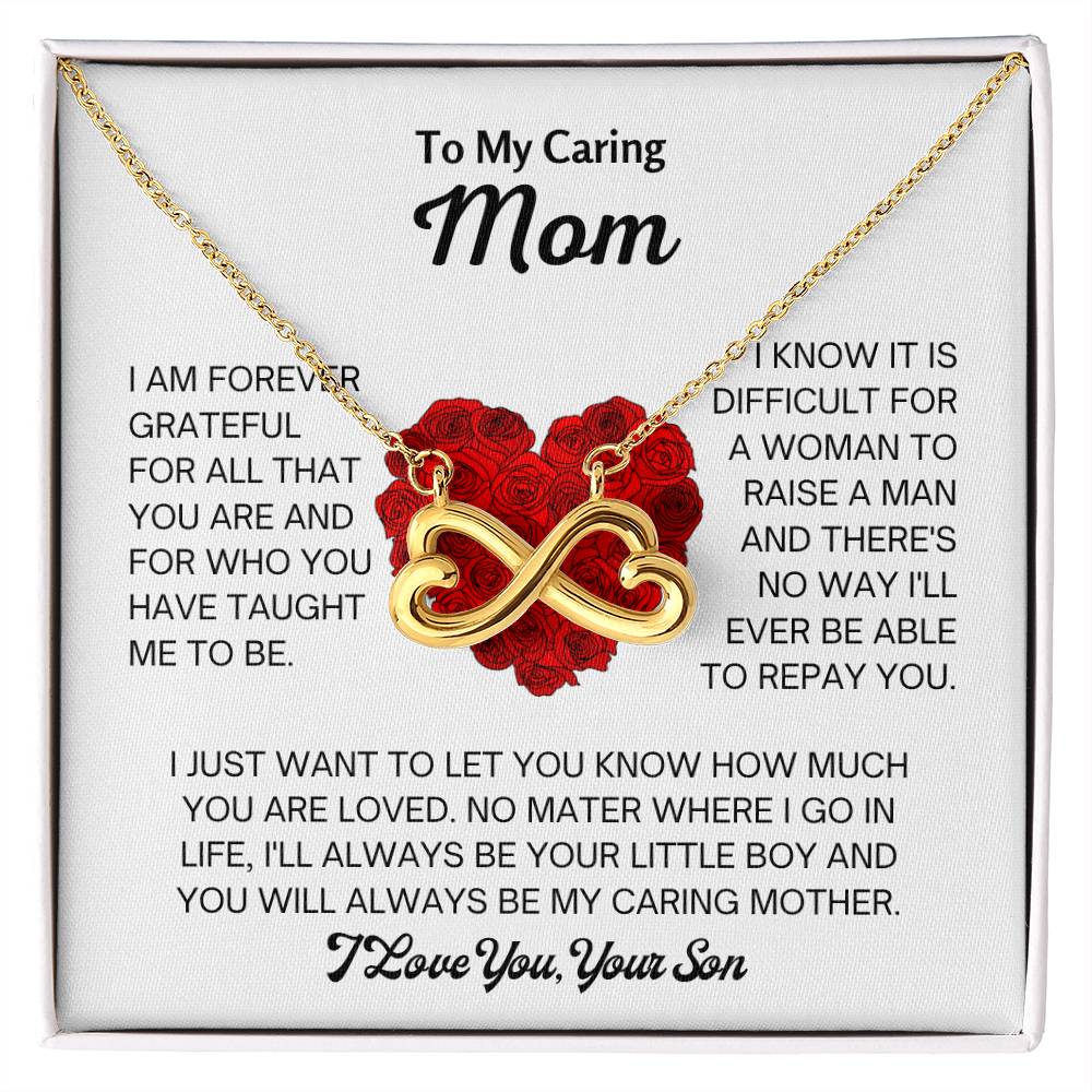 To My Loving Mom - Gift from Son to Mom - You will always be my caring mother - Endless Love Necklace