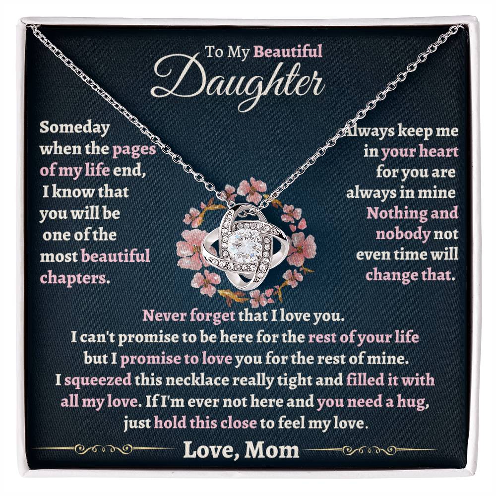 Heartfelt Gift for Daughter - Never forget that I love you