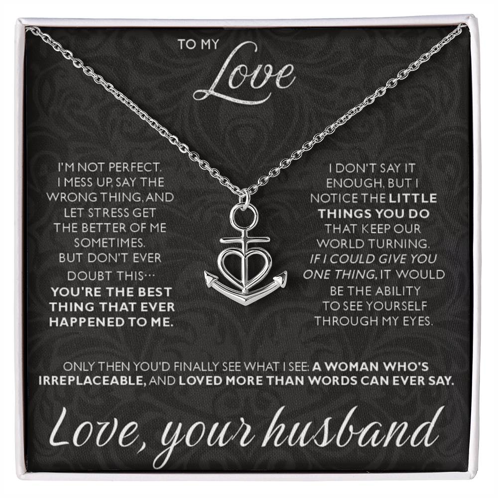 To My Love - I am not perfect - Anchor Pendant Necklace from Husband to Wife