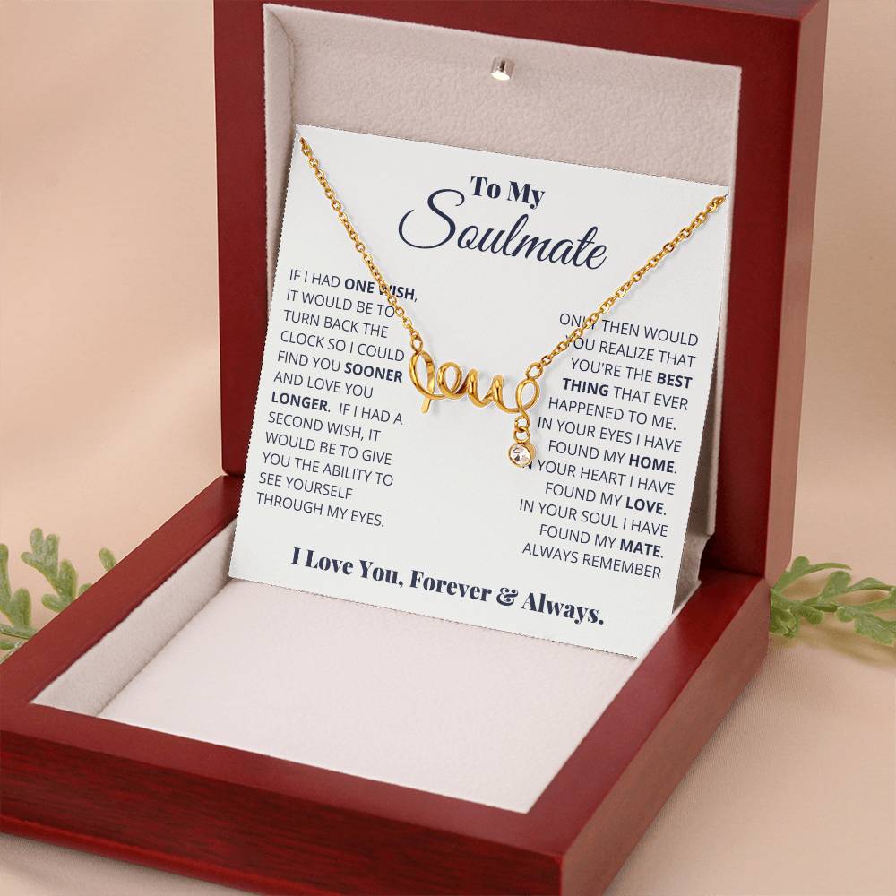 To My Soulmate Necklace - Gift for Her for Special Romantic Occasions & Surprises - Scripted Love Necklace