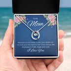 To My Mom - Lucky in Love Necklace - Mom Gift from Son/Daughter