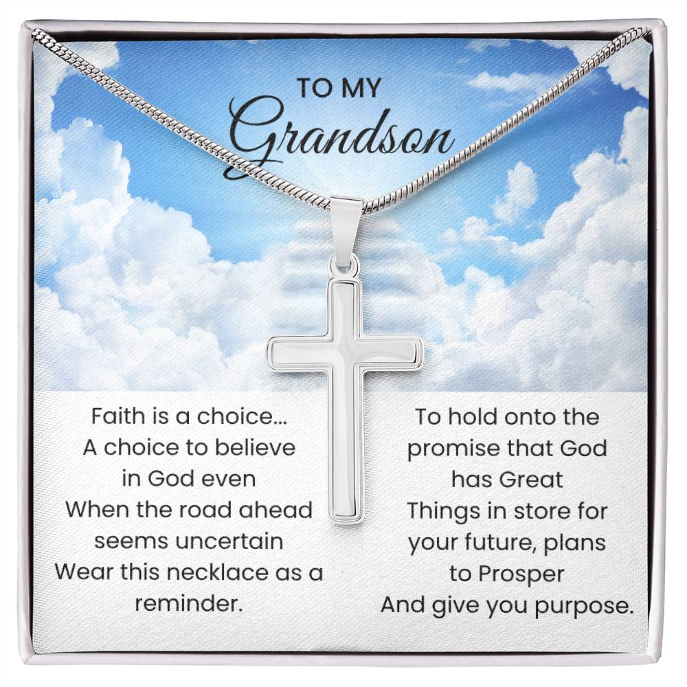 To My Grandson - Faith is a choice - Religious Gift for Grandson - Artisan Cross Necklace