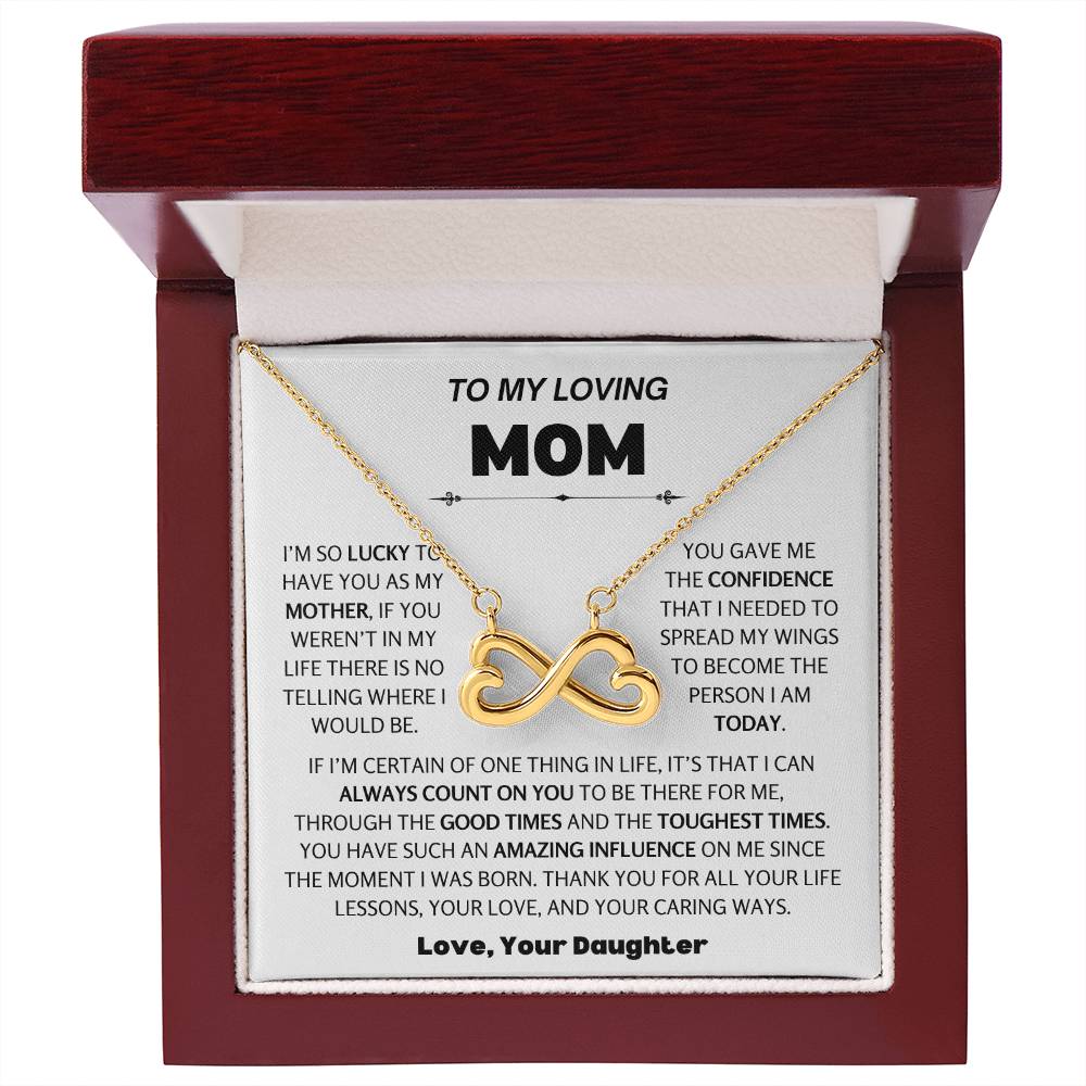 To My Loving Mom Gift from Daughter - I am so lucky to have you as my mother- Endless Love Necklace