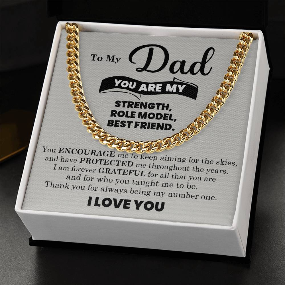 To My Dad - You're my strength, role model, best friend - Cuban Link Chain