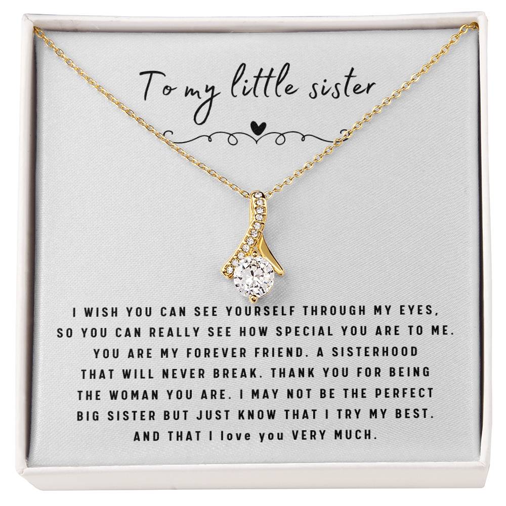 To My Little Sister Necklace - I Wish You Can See Yourself Through My Eyes - Gift for Little Sister - Alluring Beauty Necklace