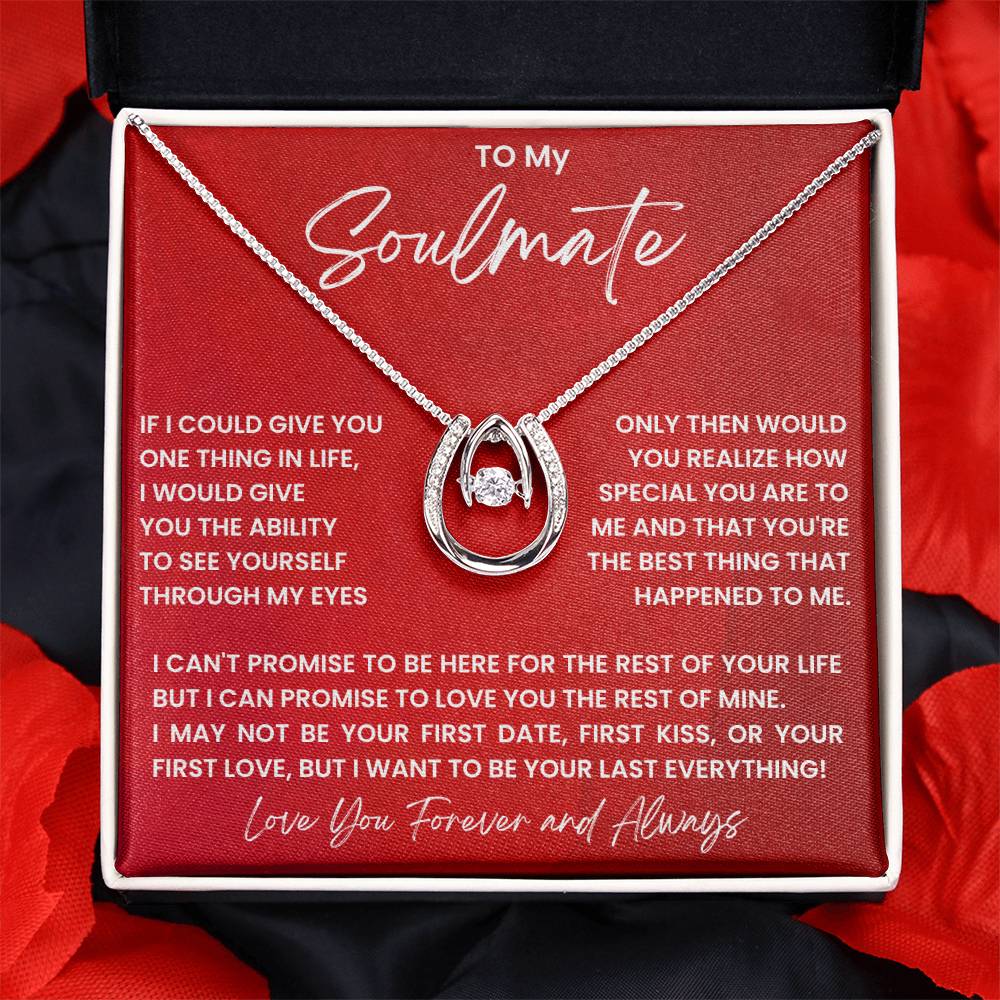 To My Soulmate Necklace - Special Gift for Birthday & Valentine’s Day - Lucky In Love Necklace