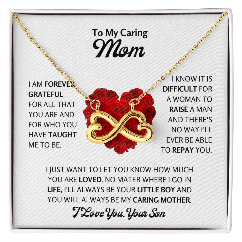 To My Caring Mother - There's No Way I'll Ever Able To Repay You - Endless Love Necklace - Special Gift for Mom from Son