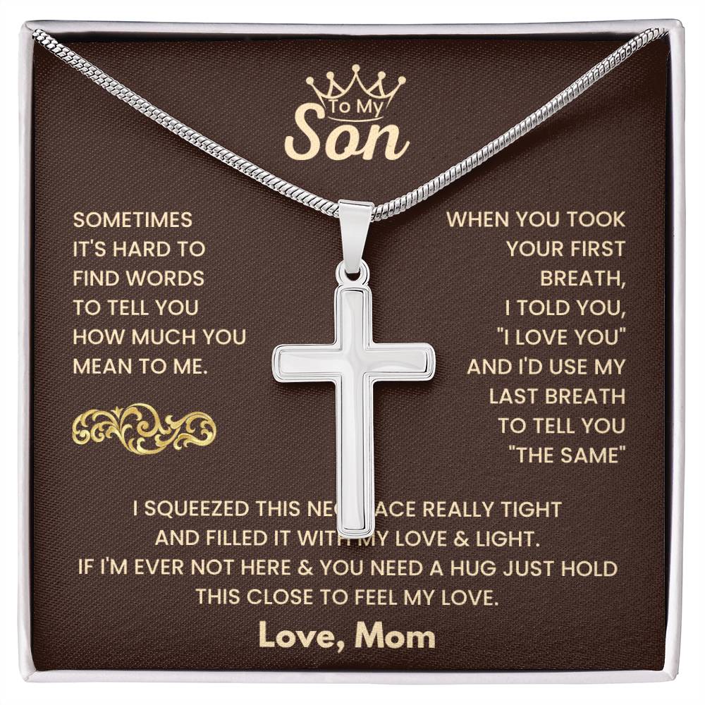 To My Son - Just hold this close to feel my love - Son Gift from Mom - Artisan Cross Necklace