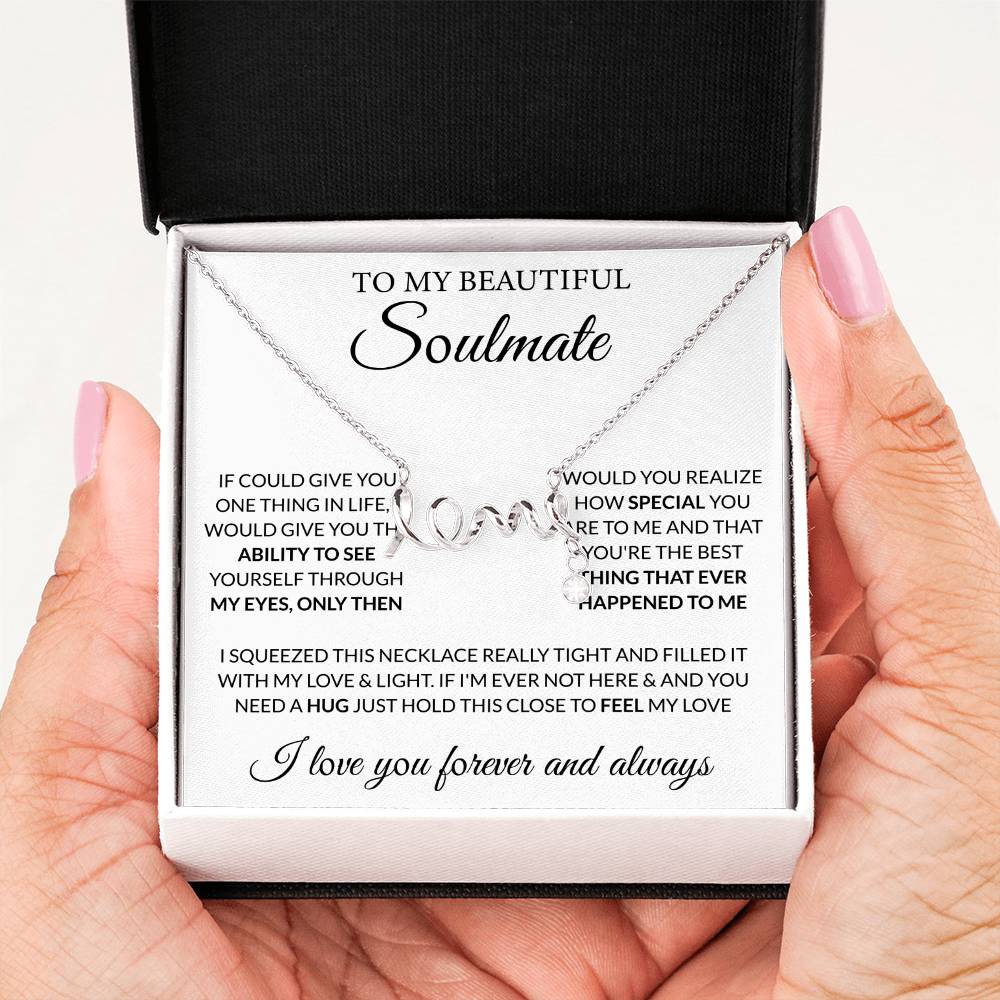 To My Beautiful Soulmate Necklace - Romantic Gift for Her for Christmas & Love Celebrations - Scripted Love Necklace