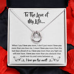 To The Love Of My Life - Lucky In Love Necklace - When I say I love you more Gift for Soulmate