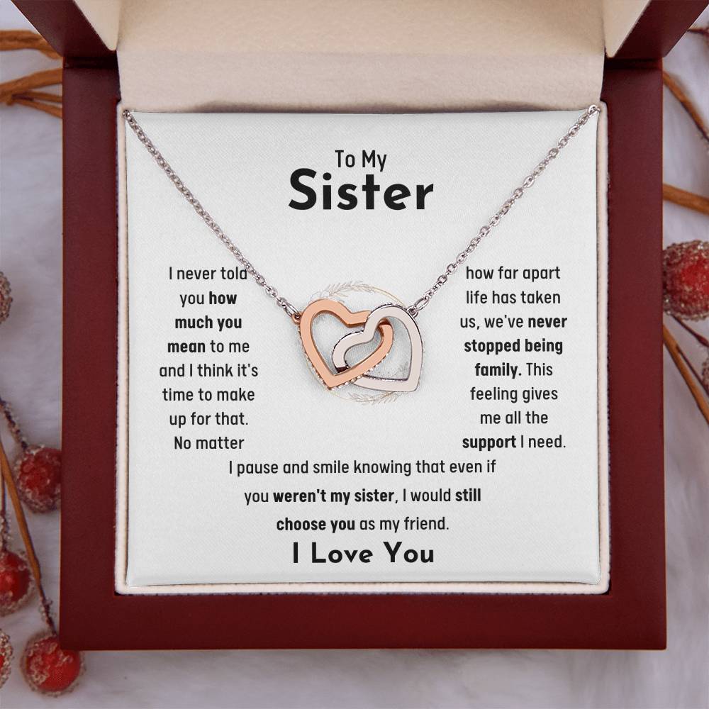 To My Sister - Jewelry Gift for Sister - I would still choose you as my friend - Interlocking Hearts Necklace