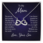To My Mom - you are my first country - Endless Love Necklace - Best Gift for Mother from Son