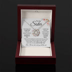 To My Sister - Never forget that I love you - Present for Sister - Love Knot Necklace