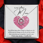 To My Mom - I really love you - Lucky In Love Necklace - Best for Birthday, Christmas & Mother's Day