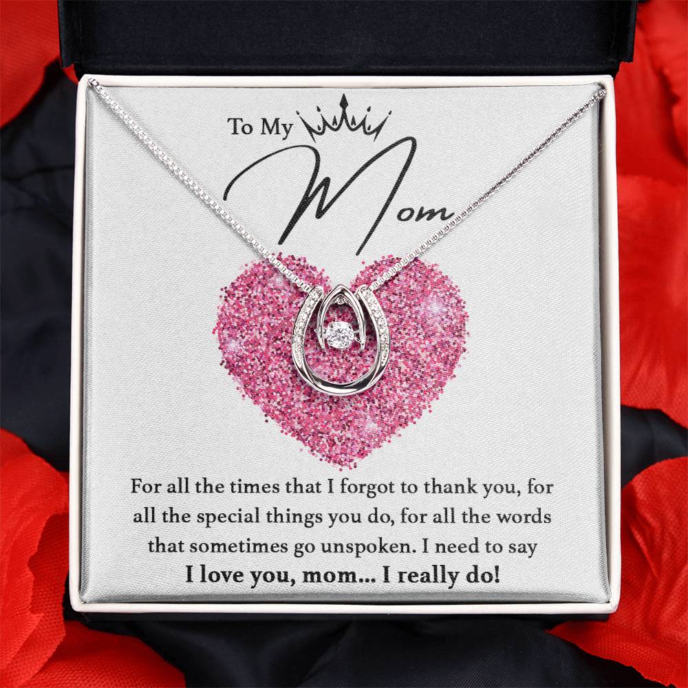 To My Mom - I really love you - Lucky In Love Necklace - Best for Birthday, Christmas & Mother's Day