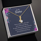 Heartfelt Sister Gift - There's no better friend than a sister - Alluring Beauty Necklace