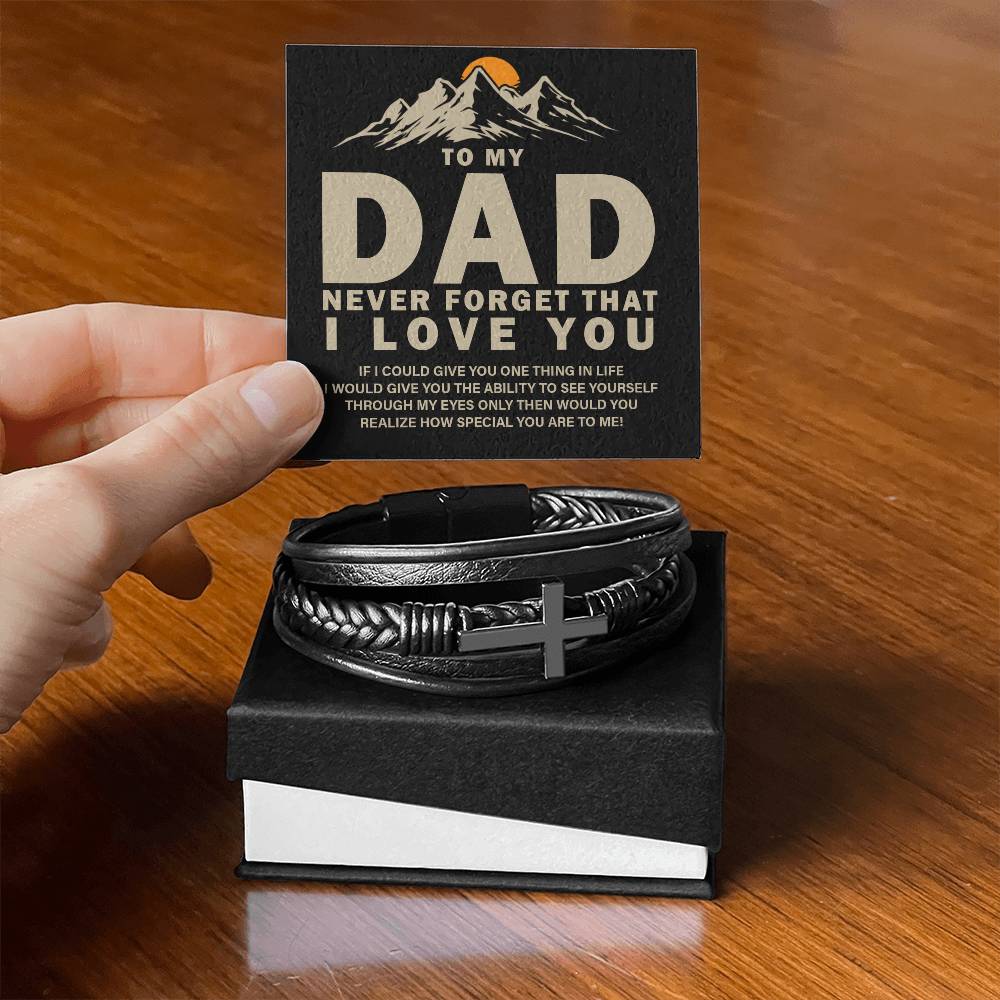 To My Dad - Never forget that I love you - Men's Cross Bracelet