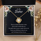 Present for Sister - There's no better friend than a sister - Love Knot Necklace