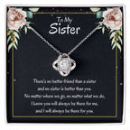 Present for Sister - There's no better friend than a sister - Love Knot Necklace
