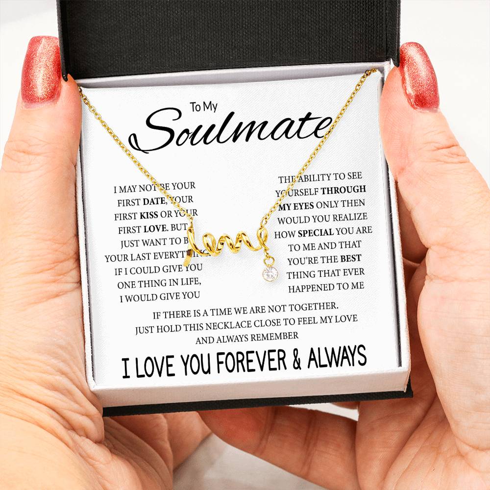 To My Soulmate Necklace - Sweet Soulmate Gift Idea for Valentine’s Day & Birthdays - Scripted Love Necklace