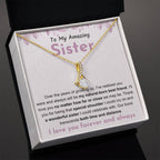 To My Amazing Sister - Gift for Sister - You will be my natural born best friend - Alluring Beauty Necklace