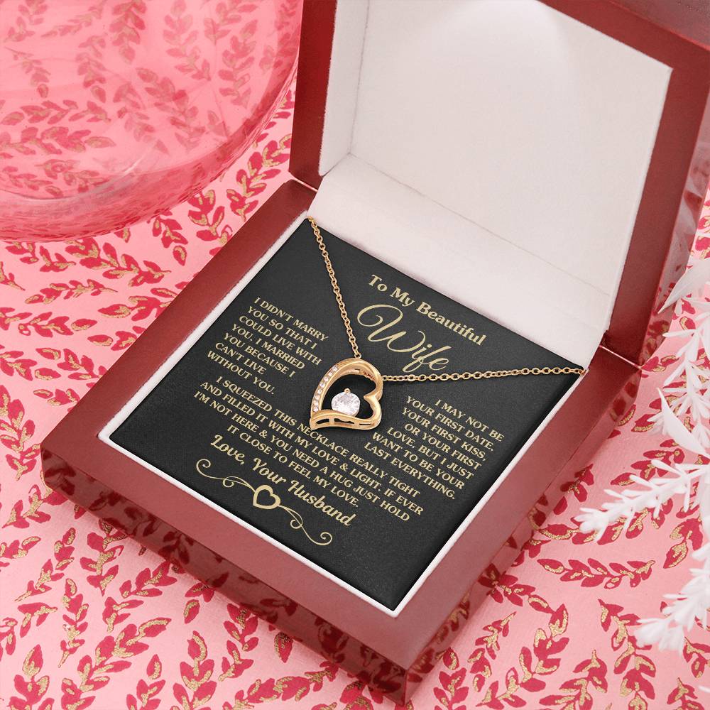 To My Wife - I Just Want To Be Your Last Everything - Forever Love Necklace
