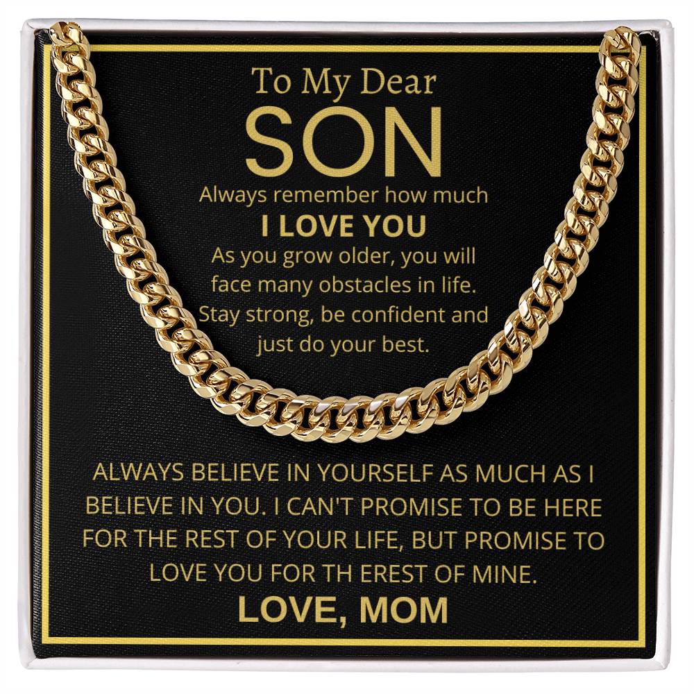 To My Dear Son - Always remember how much I love you - Cuban Link Chain Gift from Mom