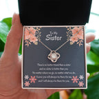 To My Sister - There's no better friend than a sister - Gift for Sister - Love Knot Necklace
