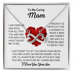 To My Loving Mom - Gift from Son to Mom - You will always be my caring mother - Endless Love Necklace